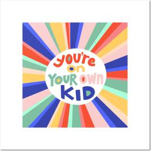 You're On Your Own Kid Posters and Art